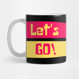 Lets Go! Mug